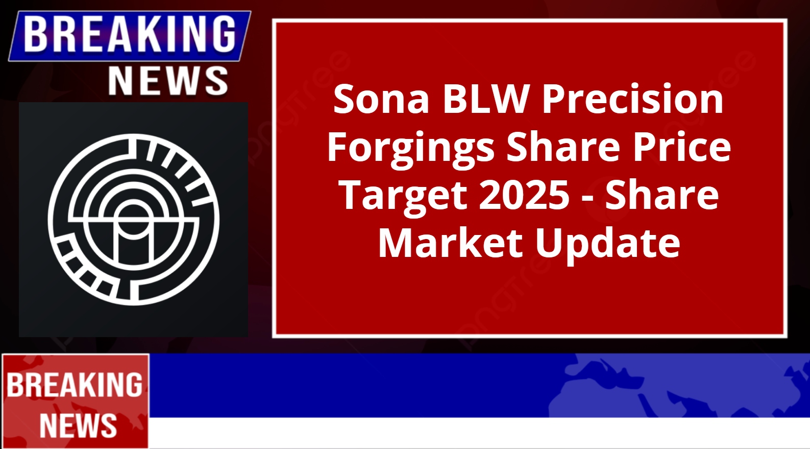 Sona BLW Precision Forgings Share Price Target 2025